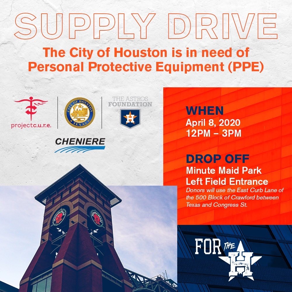 Written above the clock tower at Minute Maid Park are details about the City's PPE drive. Text says "Supply Drive: the City of Houston is in need of Personal Protective Equipment (PPE). When: April 8, 2020, 12PM - 3PM. Drop Off: Minute Maid Park Left Field Entrance. Donors will use the East Curb Lane of the 500 Block of Crawford between Texas and Congress St". Logos for Project Cure, the City of Houston, Astros Foundation, and Cheniere appear in the middle of the image.